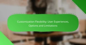 Customization Flexibility: User Experiences, Options and Limitations
