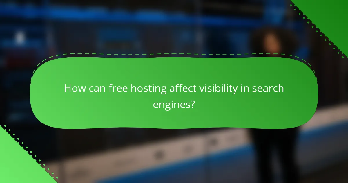 How can free hosting affect visibility in search engines?