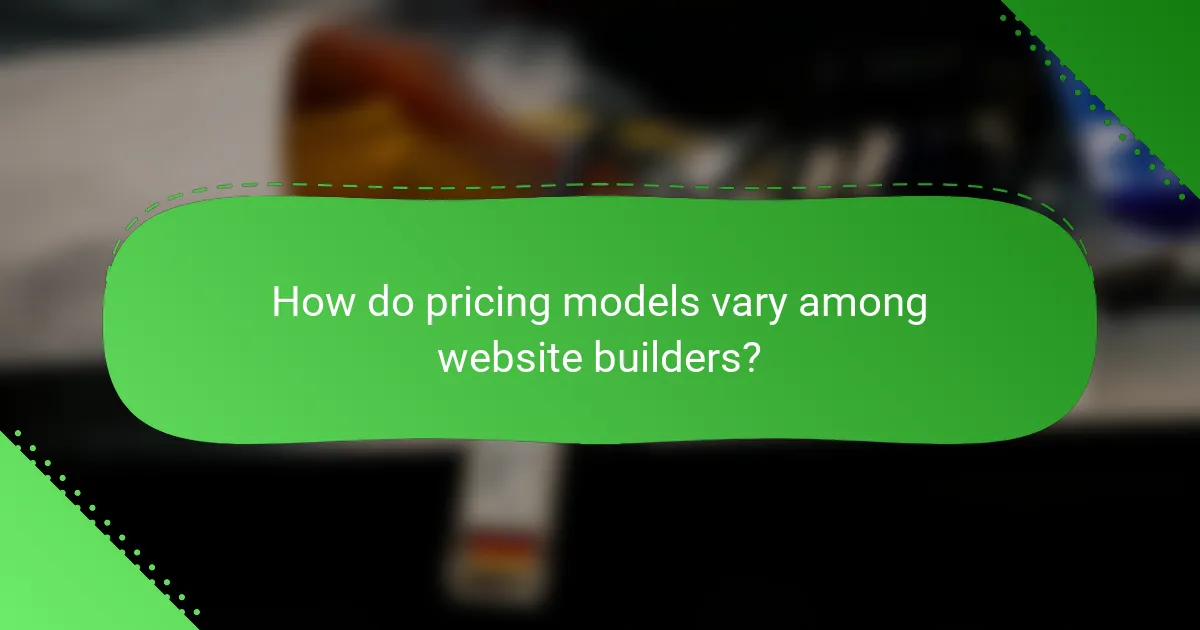 How do pricing models vary among website builders?