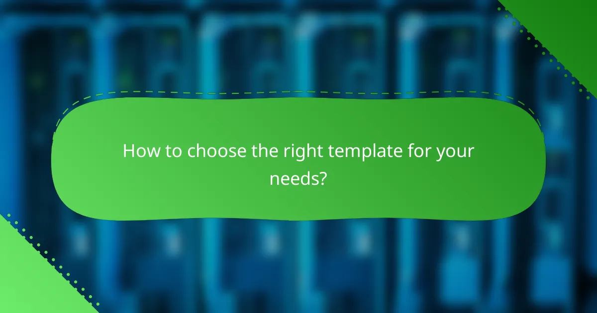 How to choose the right template for your needs?