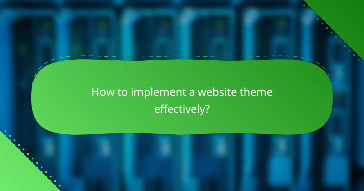 How to implement a website theme effectively?