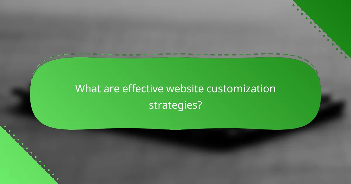 What are effective website customization strategies?