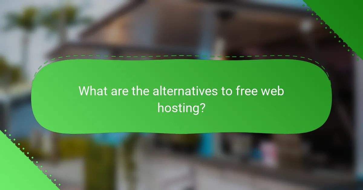 What are the alternatives to free web hosting?
