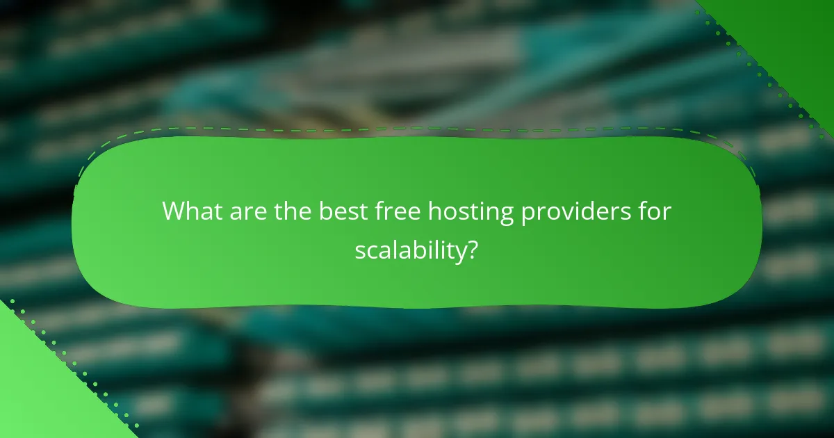 What are the best free hosting providers for scalability?