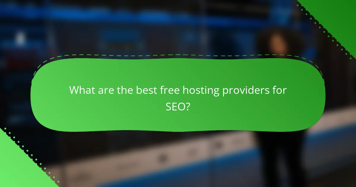 What are the best free hosting providers for SEO?