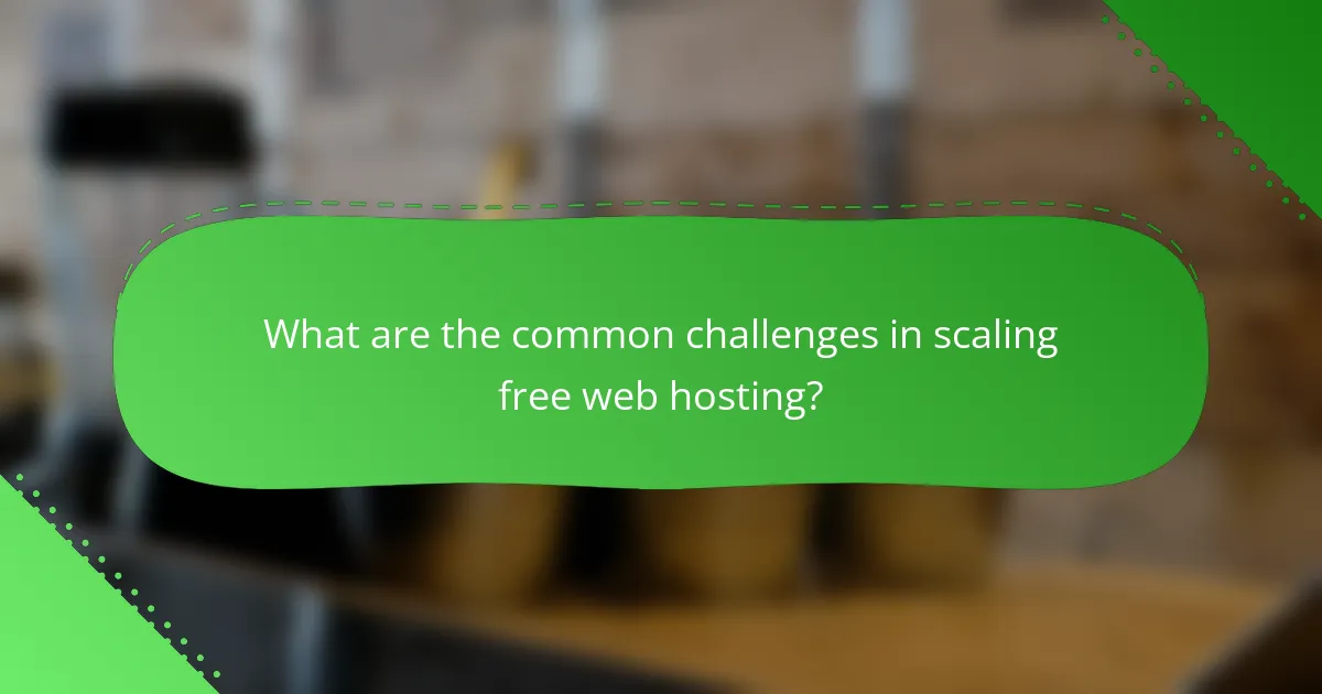 What are the common challenges in scaling free web hosting?