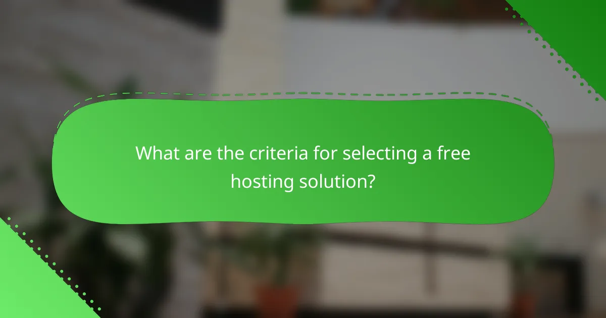 What are the criteria for selecting a free hosting solution?