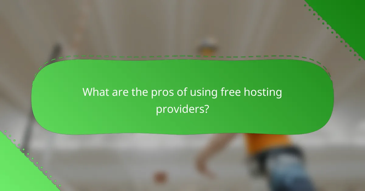 What are the pros of using free hosting providers?
