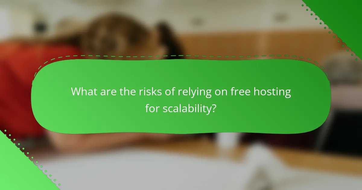 What are the risks of relying on free hosting for scalability?