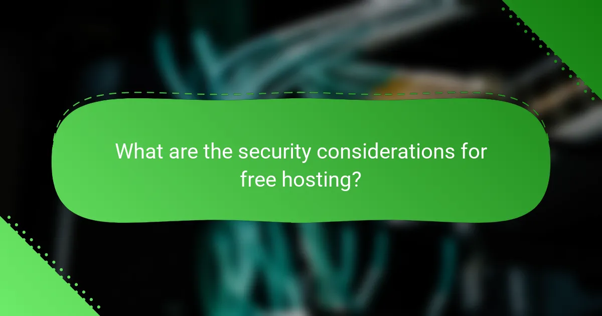What are the security considerations for free hosting?