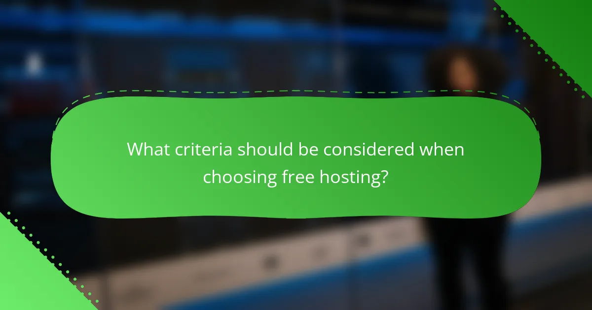 What criteria should be considered when choosing free hosting?
