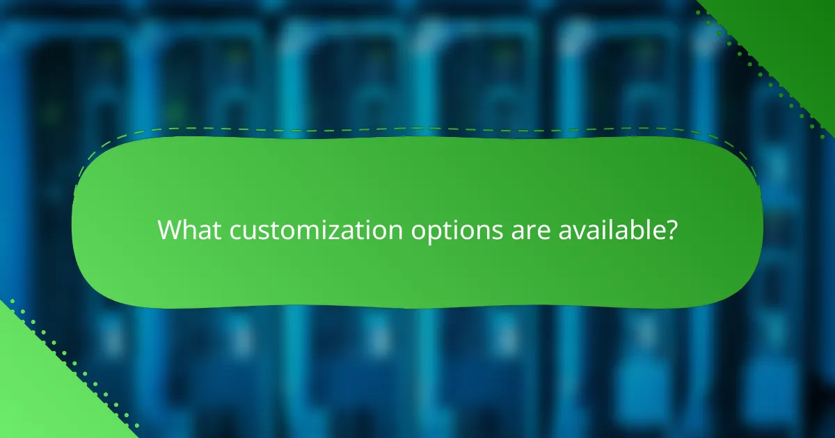 What customization options are available?