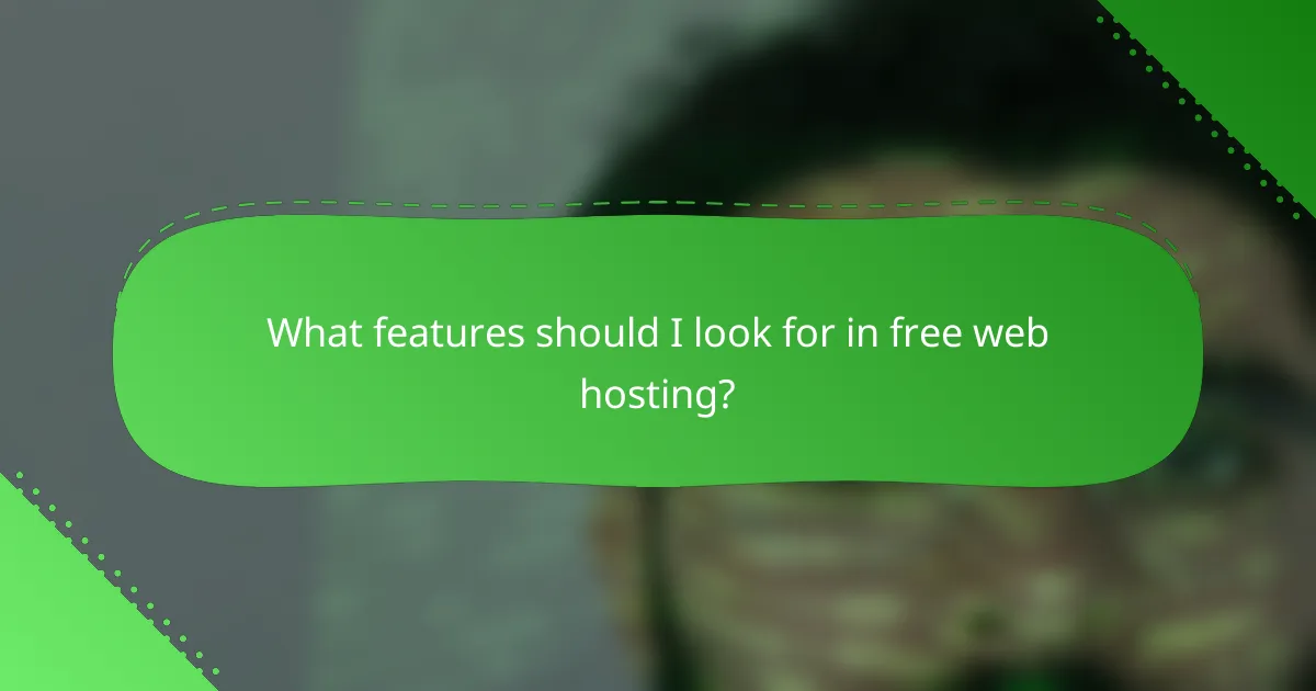 What features should I look for in free web hosting?